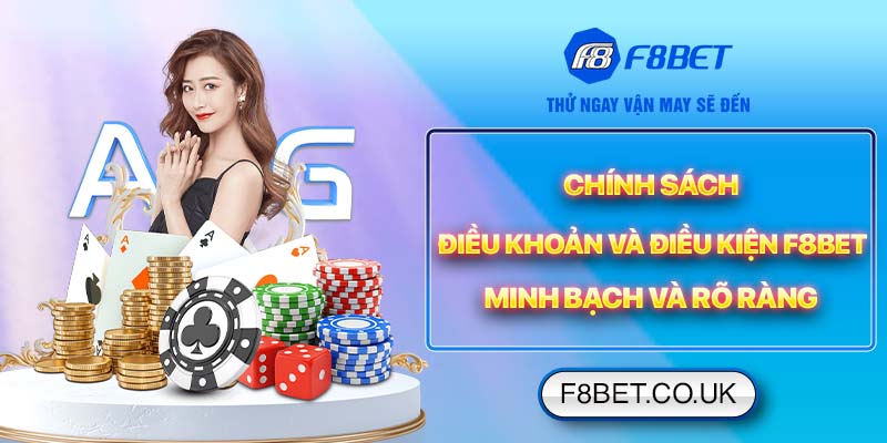 Chơi an tâm, cược an toàn khi nắm vững điều khoản và điều kiện F8BET