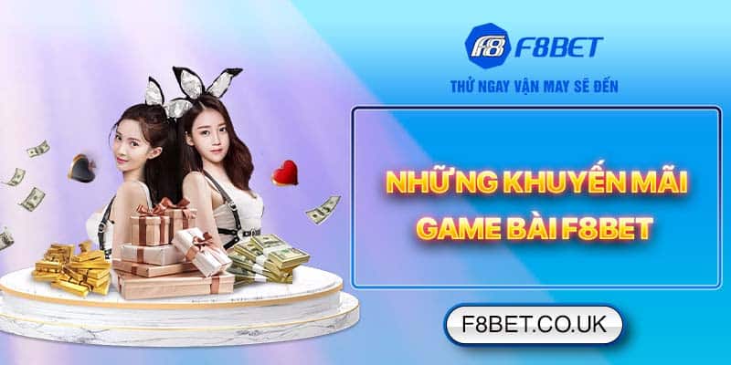 Những khuyến mãi game bài F8bet