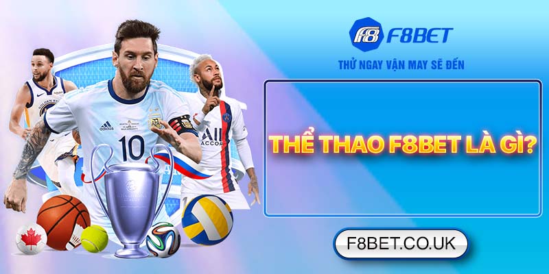 Thể thao F8bet là gì?