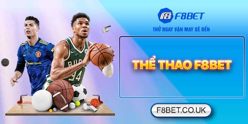 Thể thao F8bet - Sảnh Chơi Cá Cược Số 1 Việt Nam