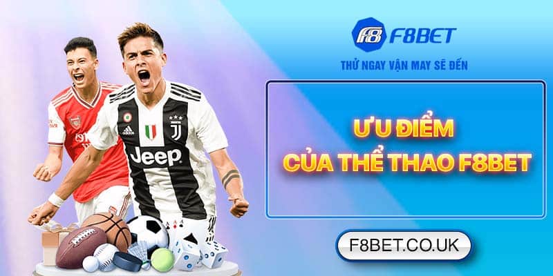 Ưu điểm của thể thao F8bet