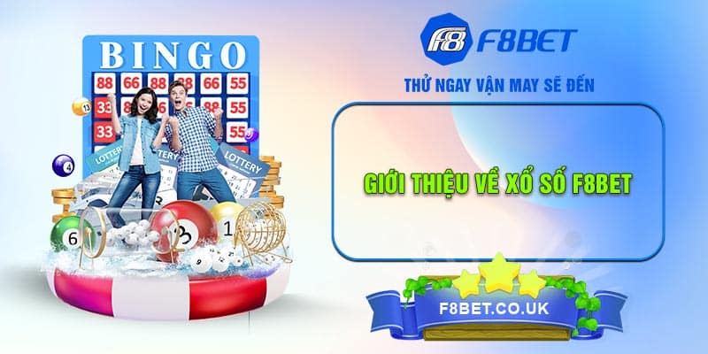 Giới thiệu về Xổ số F8bet