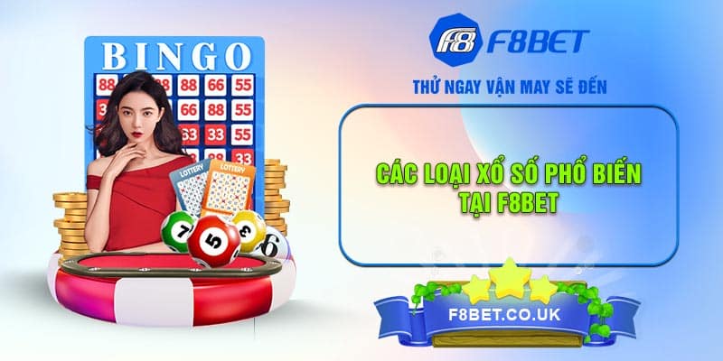 Các loại xổ số phổ biến tại F8bet