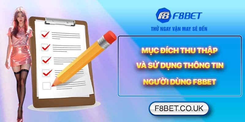 F8BET cần thu thập và sử dụng dữ liệu của người chơi để xác minh tài khoản,...