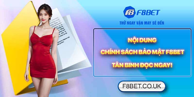 Chính sách bảo mật F8BET nêu rõ quyền hạn của người chơi và nhà cái