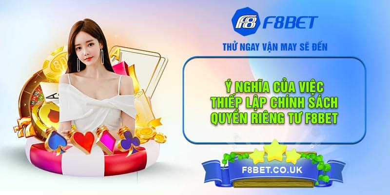 Chính sách quyền riêng tư F8BET - Cam kết bảo vệ dữ liệu người dùng