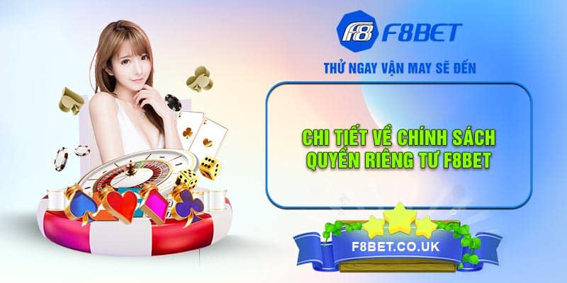 Chính sách quyền riêng tư F8BET nêu rõ các quyền quản lý dữ liệu của người chơi