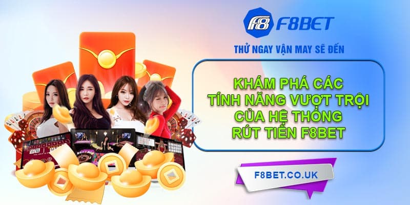 F8BET gây tiếng vang với hệ thống rút tiền nhanh chóng, an toàn